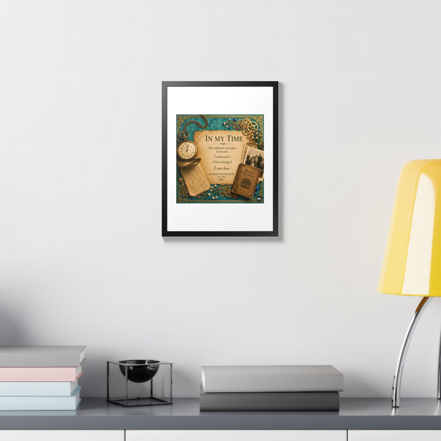 In My Time Framed Poster — Vintage Keepsake Wall Art for the Commemorative Milestone of America's 250th