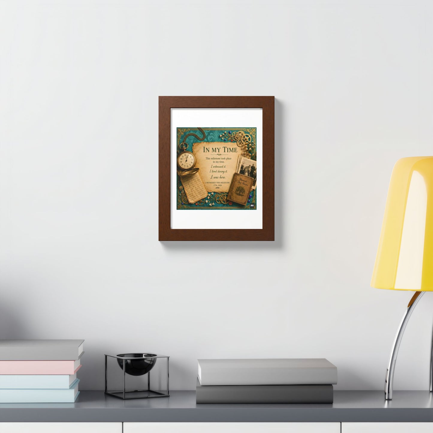 In My Time Framed Poster — Vintage Keepsake Wall Art for the Commemorative Milestone of America's 250th