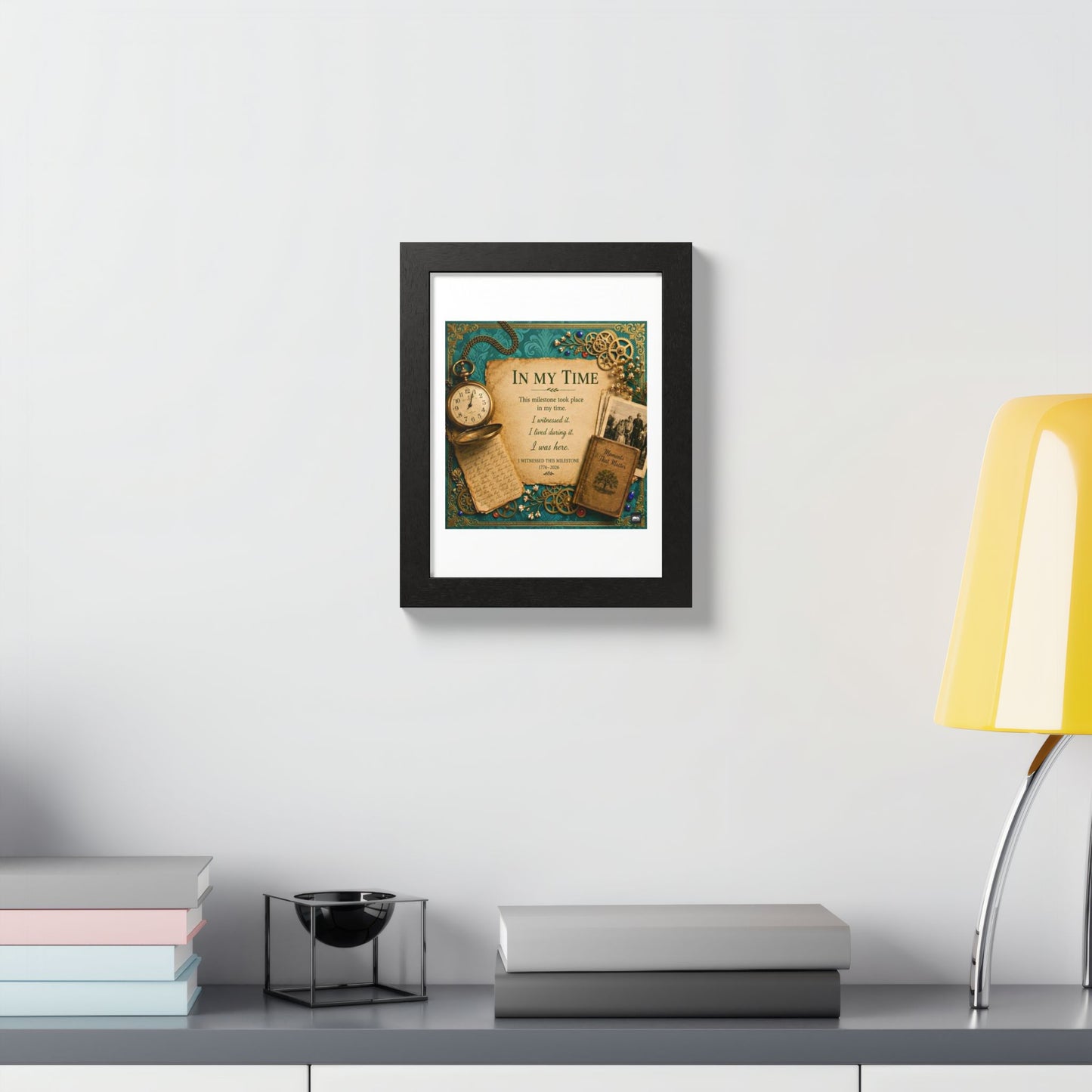 In My Time Framed Poster — Vintage Keepsake Wall Art for the Commemorative Milestone of America's 250th