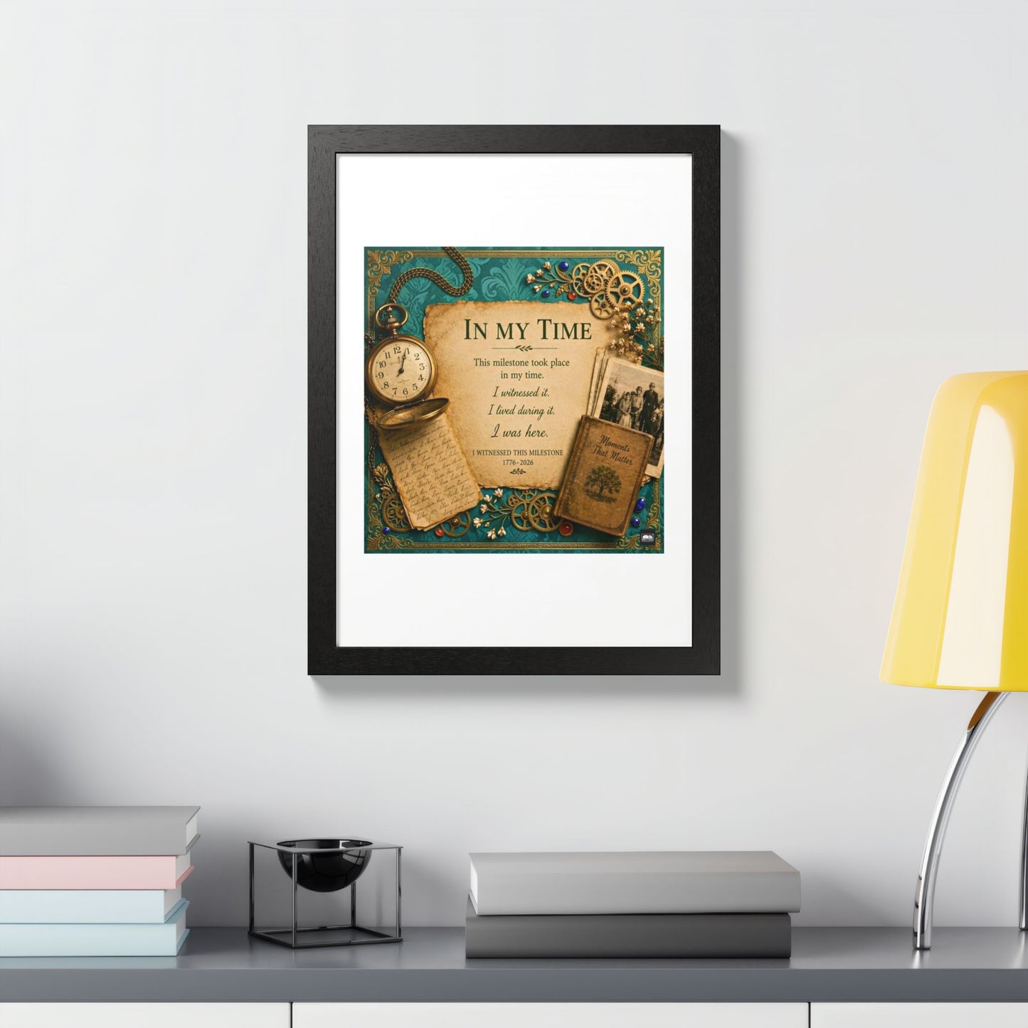 In My Time Framed Poster — Vintage Keepsake Wall Art for the Commemorative Milestone of America's 250th